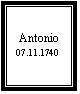 Zone de Texte: Antonio
07.11.1740