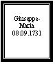 Zone de Texte: Giuseppe-Maria
08.09.1731